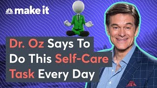 Dr. Oz: Do This Self-Care Task Every Day (And It's Free)