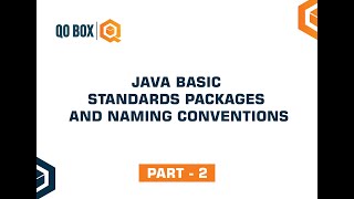 Java Basic Standards Packages and Naming Conventions | Part 2 | QO-BOX