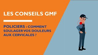 GMF Ma Vie assurément | Policiers : comment soulager vos douleurs aux cervicales ?