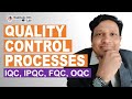 Quality Control Process (IQC, IPQC/IPI, FQC/FI, OQC/PDI) | Quality Control | Quality Assurance