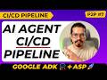 Build a CI/CD Pipeline for AI Agents | Prototype to Production