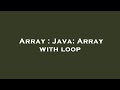 Array : Java: Array with loop