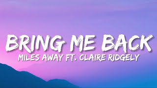 Miles Away - Bring Me Back ft. Claire Ridgely (Lyrics)