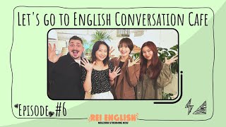 【英語】REI English !! # 6 Let's go to English conversation cafe!