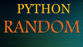 Python Comprehensive Tutorials - Random Module (built-in)