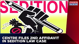 Centre Files 2nd Affidavit In Sedition Law Says, It Is Ready To Reconsider And Re-Examine