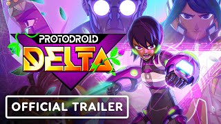 Protodroid DeLTA - Official Trailer | IGN Fan Fest 2023
