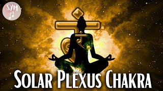 Solar plexus chakra cleansing music | Super powerful self confidence | Manipura chakra healing