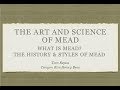 What is Mead, The History of Mead, and Styles of Mead