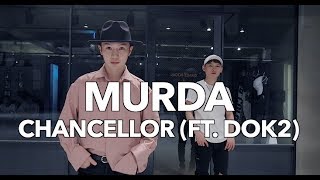 MURDA - CHANCELLOR (FT. DOK2) / JAEWON JIN CHOREOGRAPHY