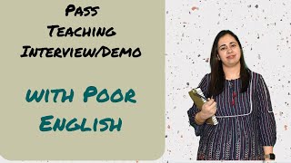 crack Teaching interview with poor english  /with Suchita