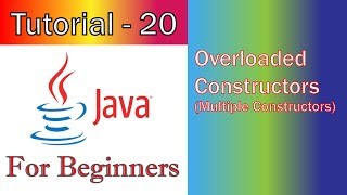 Java Tutorial 20 Overloaded Constructors Multiple Constructors
