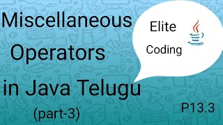 Miscellaneous Operators in Java | Java Course in Telugu part-13.3