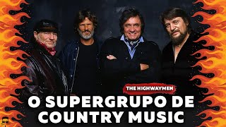 The Highwaymen - O Super Grupo de  Country Music