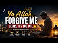 Ya Allah… Forgive Me Before It’s Too Late 😭 Emotional Islamic Nasheed Vol.3