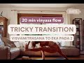 Tricky Transition ◆ 20 min vinyasa yoga flow | with Sara Ticha