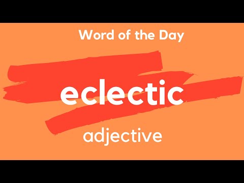 What does the word eclectic mean?