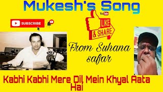 Mukesh's Song ॥Kabhi Kabhi Mere Dil Mein Khyal Aata Hai
