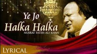 Ye Jo Halka Halka suroor hay - Lyrics song - Nusrat Fateh Ali