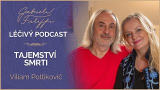 TAJEMSTVÍ SMRTI | Viliam Poltikovič | Léčivý podcast