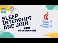 Java Development [Threads] - Lecture 04: Sleep, Interrupt and Join