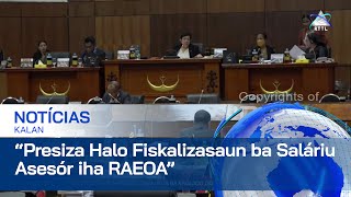 Komisaun C Presiza Halo Fiskalizasaun ba Saláriu Asesór iha RAEOA