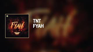 TNT - FYAH (Extended Mix)