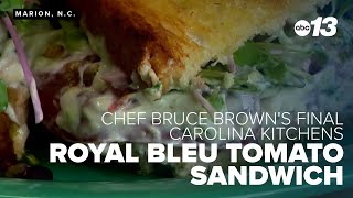 Chef Bruce Brown's final Carolina Kitchens: Royal bleu tomato sandwich