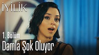 Damla şok oluyor - İyilik 1. Bölüm