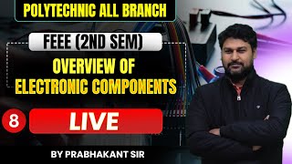 FEEE  (Lec-8) II Overview of Electronic Components By Prabhakant Sir @PolytechnicPathshala