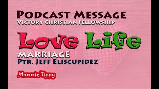 MARRIAGE - Love Life Series -Ptr. Jeff Eliscupidez (TAGLISH). Victory Christian Fellowship