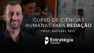 Curso de Ciências Humanas para Redação - Prof. Raphael Reis