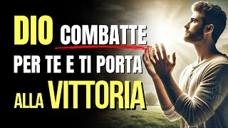 Non Sei Solo, Dio Combatte per Te, Ti Protegge e Ti Porta alla Vittoria (Motivazione Cristiana)