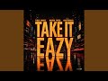 TAKE IT EAZY