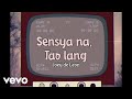 Joey De Leon - Sensya Na, Tao Lang [Lyric Video]