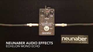 Neunaber Echelon Mono Echo