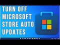 How To Disable Automatic Microsoft Store App Updates In Windows 11