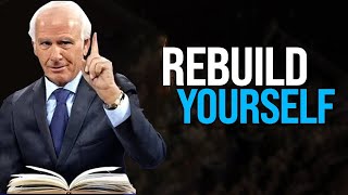 Jim Rohn - Rebuild Yourself -  Best Motivational Speech