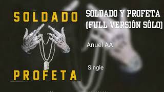 Anuel AA - SOLDADO Y PROFETA (Full Versión Sólo) | (Audio Link De Descarga)⬇️⬇️⬇️
