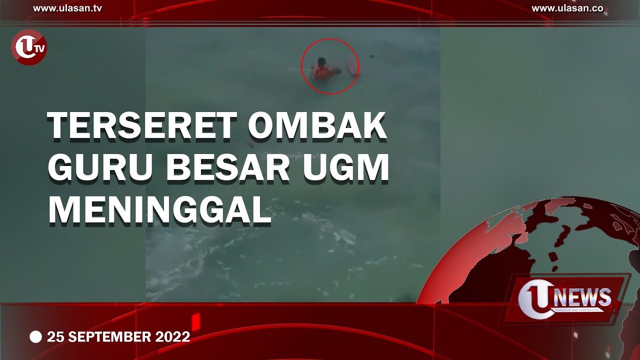 TERSERET OMBAK, GURU BESAR UGM MENINGGAL - YouTube