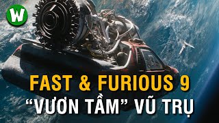 Fast & Furious 9 Logic Như Nào ?