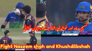 Fight between Naseem shah and khushdilshah PsL 7 multan sultan vs Quetta gladiator match 25