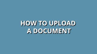 How to Upload a Document Tutorial