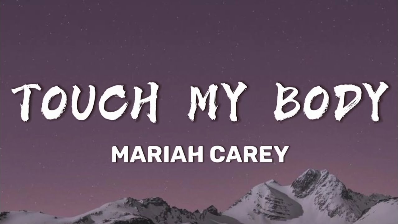 Mariah Carey - Touch My Body (Lyrics) - YouTube