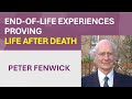 Dr Peter Fenwick - End-of-life Experiences Proving Life after Death