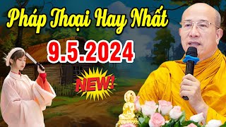 Bài Giảng Mới nhất 9.5.2024 - Thầy Thích Trúc Thái Minh Quá Hay