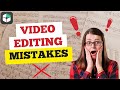 DON'T Make These Video Editing Mistakes!