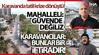 Karavanda Tatil, Karavancılar İle Mahalle Halkını Karşı Karşıya Getirdi