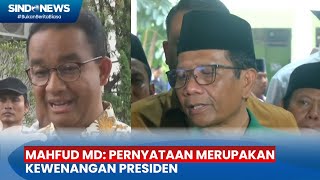 Anies Baswedan dan Mahfud MD Tanggapi Pernyataan Presiden