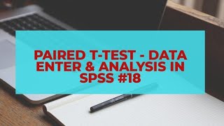 Paired t-Test – Data enter \u0026 Analysis in SPSS #18